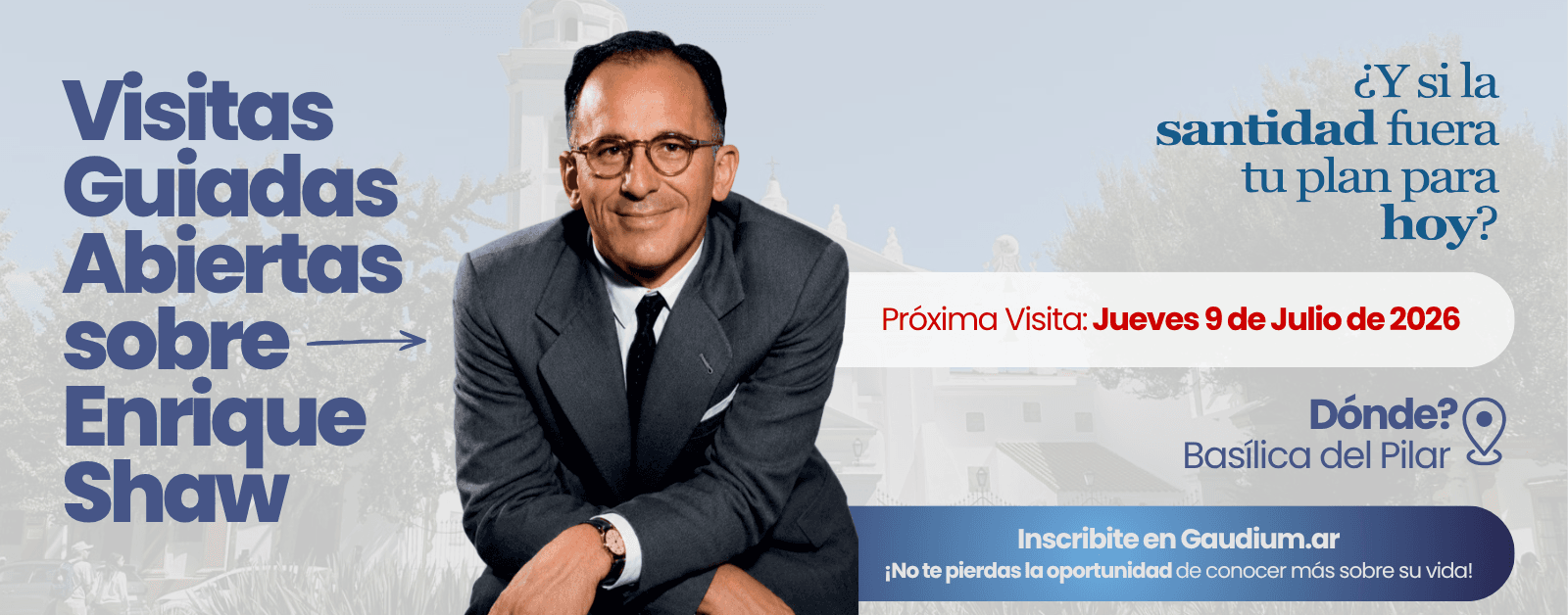 Visita Guiada sobre Enrique Shaw - Fecha: Jueves 09/07/26 (feriado)