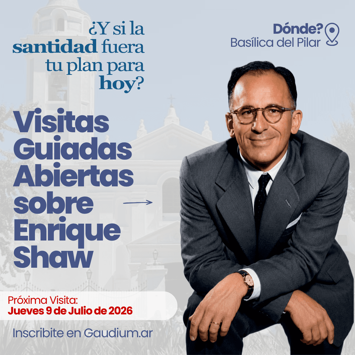 Visita Guiada sobre Enrique Shaw - Fecha: Jueves 09/07/26 (feriado)
