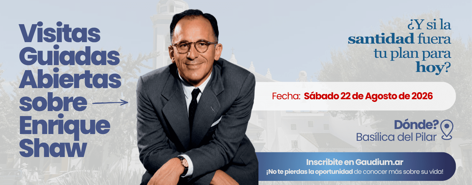 Visita Guiada sobre Enrique Shaw - Fecha: Sábado 22 de Agosto